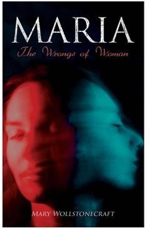 Maria - The Wrongs of Woman