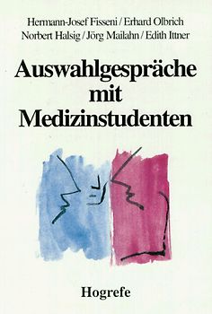 Auswahlgespräche mit Medizinstudenten. Modelle, Erfahrungen, Vorschläge