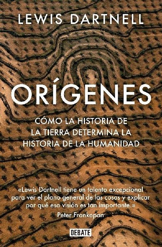 Orígenes : cómo la historia de la Tierra determina la historia de la humanidad