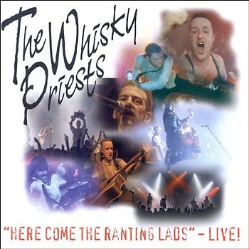 Whisky Priests - Here Come the Ranting Lads-Live!