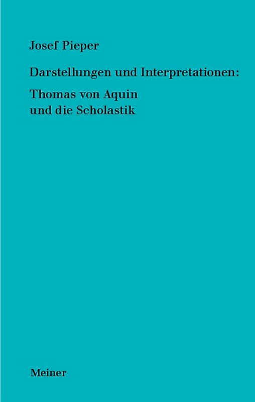 Darstellungen und Interpretationen: Thomas von Aquin und die Scholastik