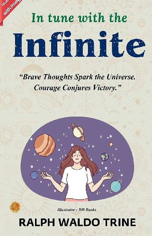 In Tune with the Infinite by Ralph Waldo Trine (Illustrated)