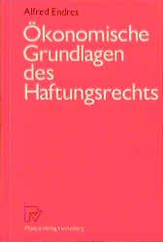 Ökonomische Grundlagen des Haftungsrechts