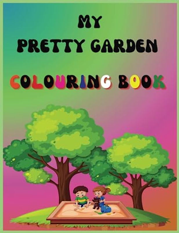 My Pretty Garden Colouring Book