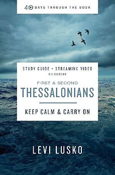 1 and 2 Thessalonians Bible Study Guide Plus Streaming Video