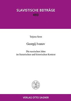 Georgij Ivanov. Die russischen Jahre im literarischen und historischen Kontext