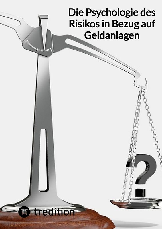 Die Psychologie des Risikos in Bezug auf Geldanlagen