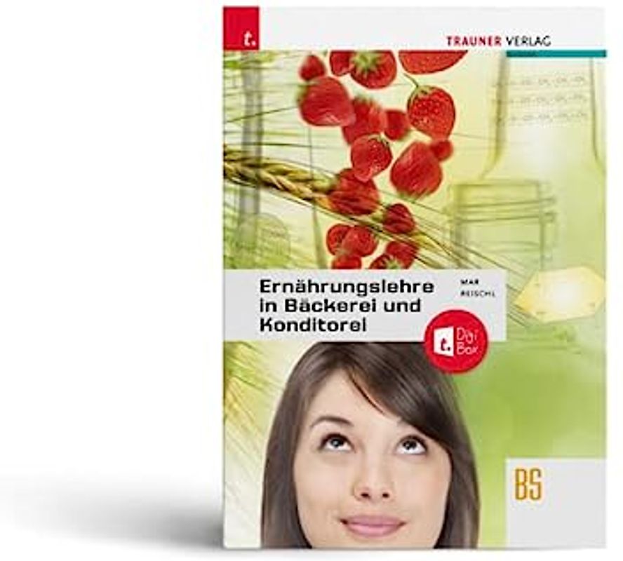 Ernährungslehre in Bäckerei und Konditorei + TRAUNER-DigiBox