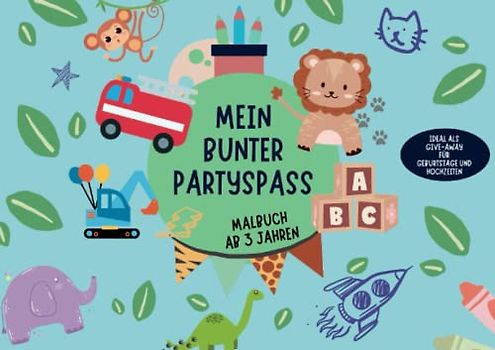 Mein bunter Partyspaß: Malbuch für Kindergeburtstage, Hochzeiten, Feiern und unterwegs