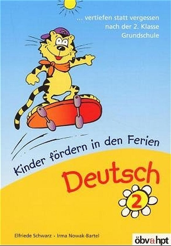 Deutsch, Kinder fördern in den Ferien. Vertiefen statt vergessen nach der 2. Klasse Grundschule