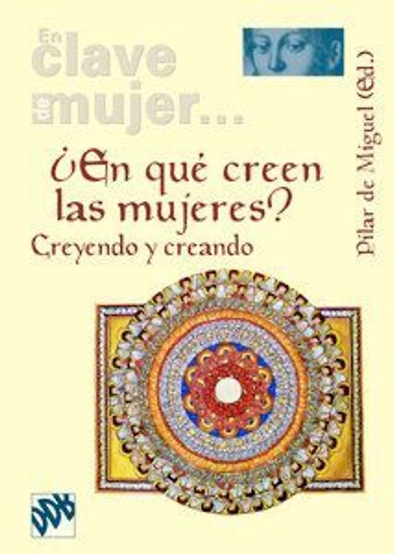 ¿En qué creen las mujeres? : creyendo y creando