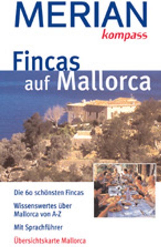 Fincas auf Mallora. Die 60 schönsten Fincas. Mallorca von A - Z. Mit Sprachführer. Übersichtskarte Mallorca und Detailkarten