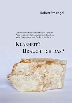 Klarheit? Brauch´ ich das?