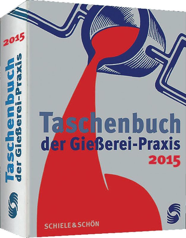 Taschenbuch der Gießerei-Praxis 2015