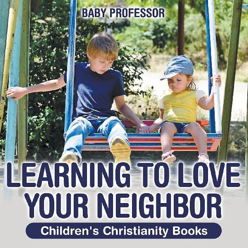 Learning to Love Your Neighbor | Children's Christianity Books