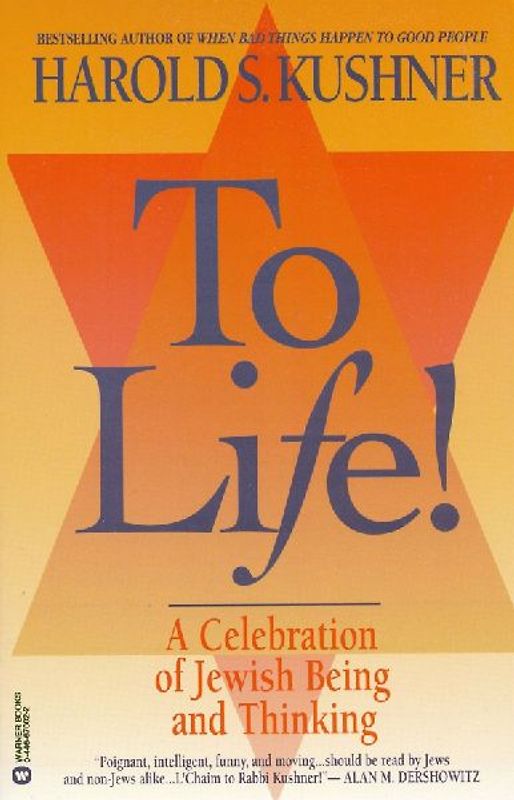 To Life: A Celebration of Jewish Being and Thinking - Kushner, Harold S.