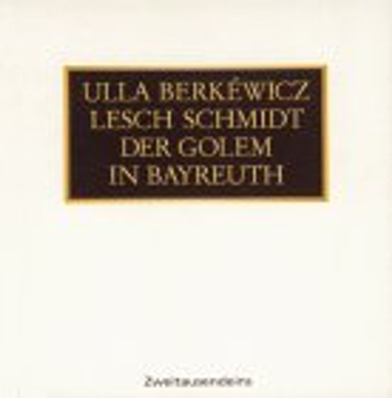 Der Golem in Bayreuth. Ein Musiktheaterspiel