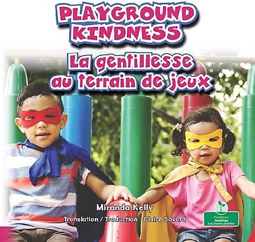La Gentillesse Au Terrain de Jeux (Playground Kindness) Bilingual Eng/Fre