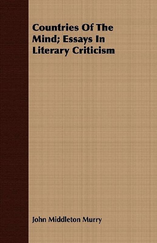 Countries Of The Mind; Essays In Literary Criticism