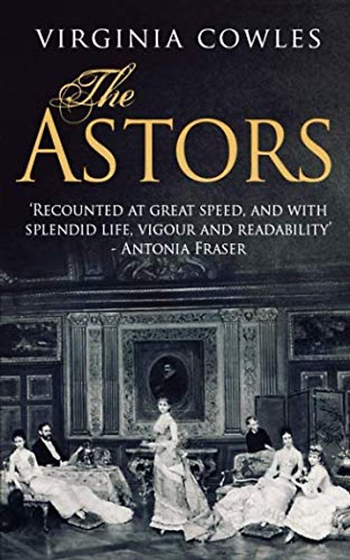 The Astors (Dynasties, Band 1)