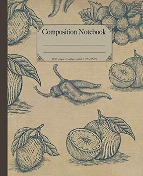 Composition Notebook: Premium fruit composition notebook. Artistic vegetable and fruit gardening illustration line drawing. 100 page notebook college ruled.