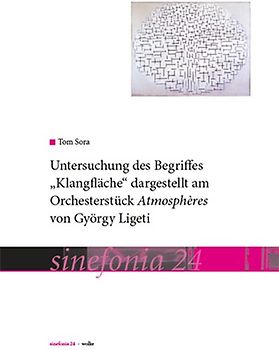 Untersuchung des Begriffs “Klangfläche“ dargestellt am Orchesterstück Atmosphères von György Ligeti