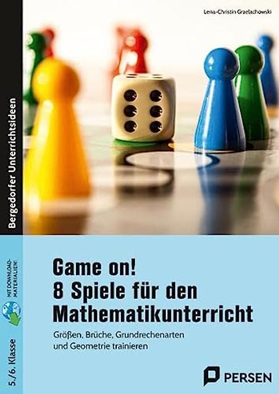Game on! 8 Spiele für den Mathematikunterricht