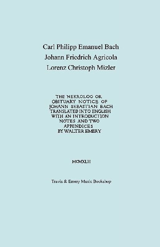 Nekrolog or Obituary Notice of Johann Sebastian Bach. Translated with an Introduction, Notes and Two Appendices by Walter Emery. (Facsimile of Autogra