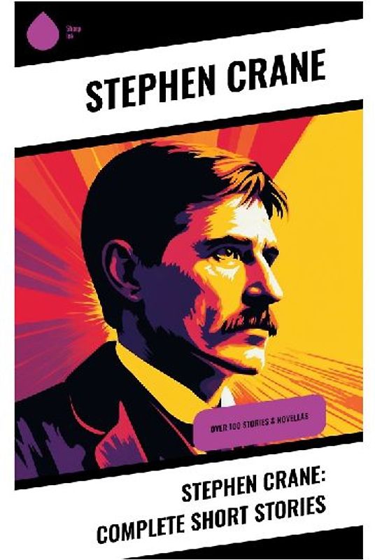 Stephen Crane: Complete Short Stories