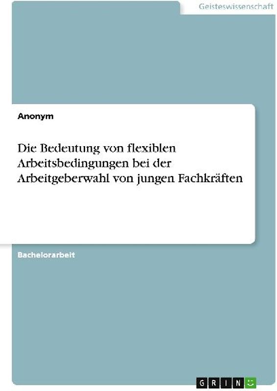 Die Bedeutung von flexiblen Arbeitsbedingungen bei der Arbeitgeberwahl von jungen Fachkräften