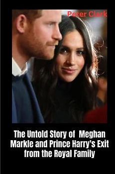 The Untold Story of Meghan Markle and Prince Harry's Exit from the Royal Family