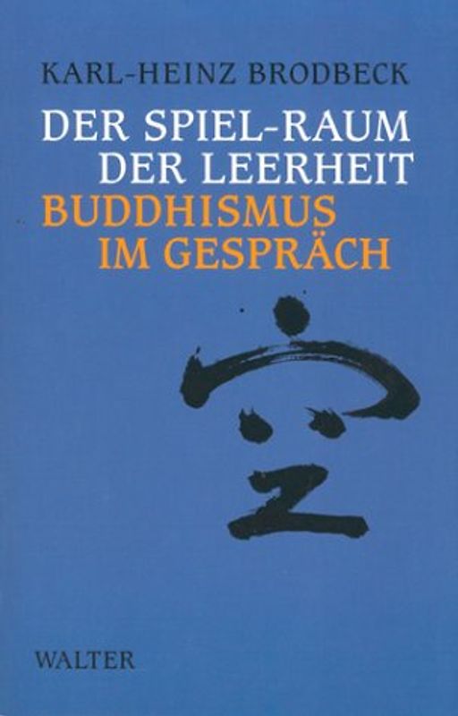 Der Spiel-Raum der Leerheit. Buddhismus im Gespräch