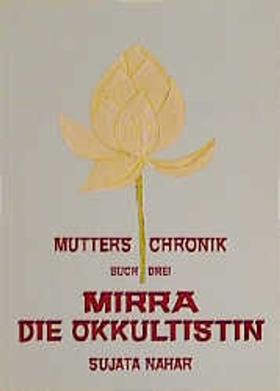 Die Mutter. Die Biographie / Mirra - Die Okkultistin