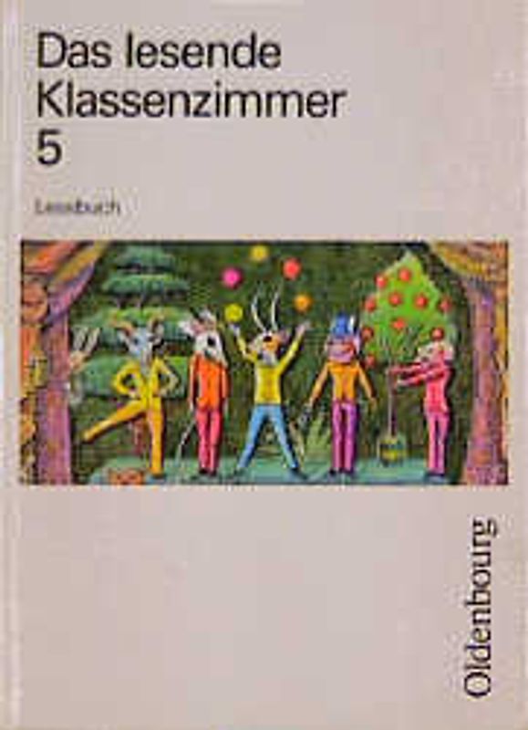 Das lesende Klassenzimmer - Ausgabe A. Ein Lesebuch für die Hauptschule. 5. Jahrgangsstufe