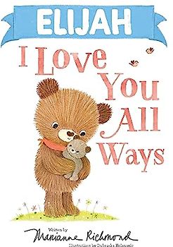 Elijah I Love You All Ways