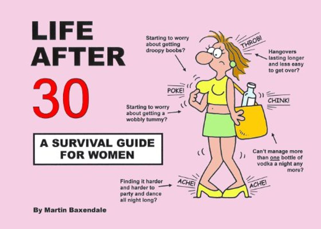 Life After 30: A Survival Guide for Women