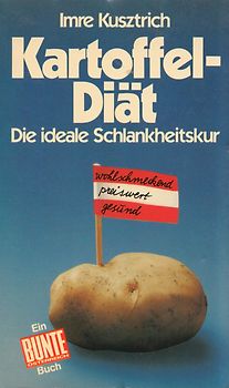 Kartoffel - Diät: Die ideale Schlankheitskur - Imre Kusztrich [Taschenbuch]