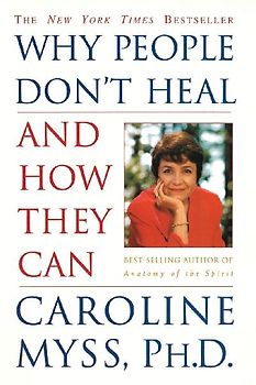 Why People Don't Heal and How They Can