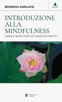 Introduzione alla mindfulness. Origini buddhiste ed esercizi pratici