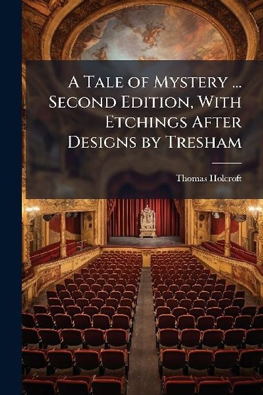 A Tale of Mystery ... Second Edition, With Etchings After Designs by Tresham
