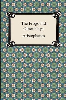 The Frogs and Other Plays