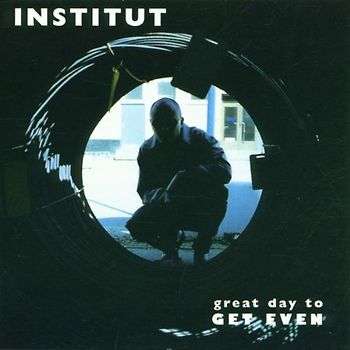 Institut - Great Day to Get Even