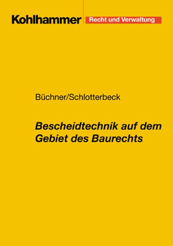 Bescheidtechnik auf dem Gebiet des Baurechts