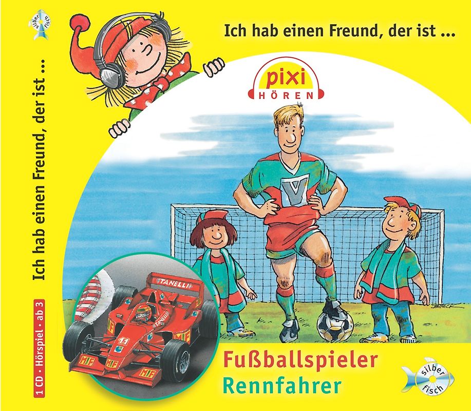 Pixi Hören: Ich hab einen Freund der ist Fußballspieler/Rennfahrer