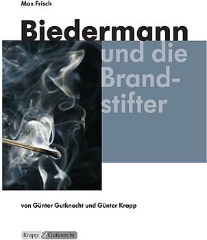 Biedermann und die Brandstifter - Max Frisch