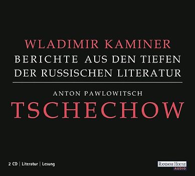 Tschechow - Berichte aus den Tiefen der Russischen Literatur