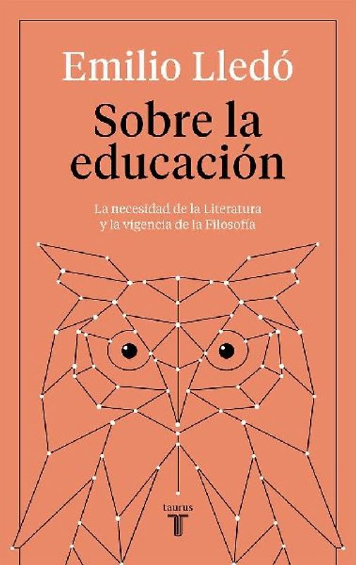Sobre la educación : la necesidad de la literatura y la vigencia de la filosofía