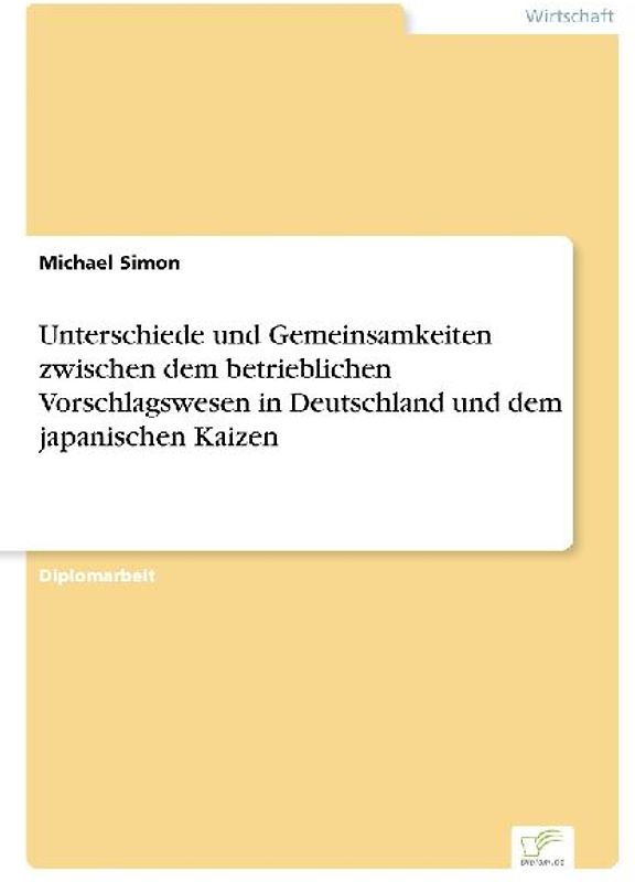 Unterschiede und Gemeinsamkeiten zwischen dem betrieblichen Vorschlagswesen in Deutschland und dem japanischen Kaizen