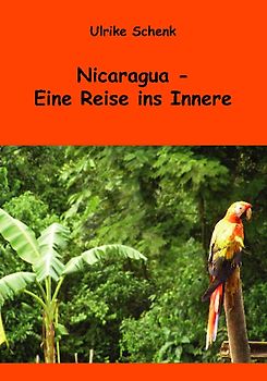 Nicaragua – Eine Reise ins Innere