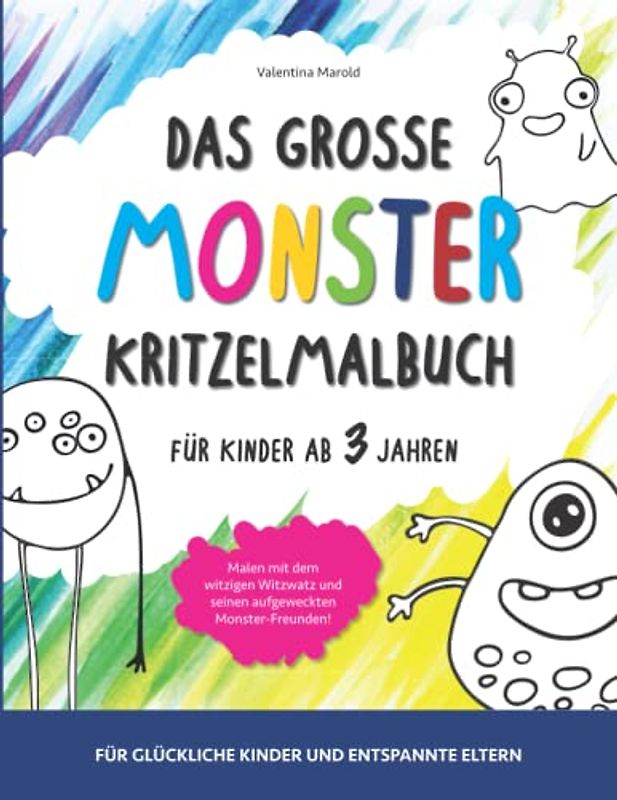 Das große Monster-Kritzelmalbuch für Kinder ab 3 Jahren – Malen mit dem witzigen Witzwatz und seinen aufgeweckten Monster-Freunden! Für glückliche Kinder und entspannte Eltern